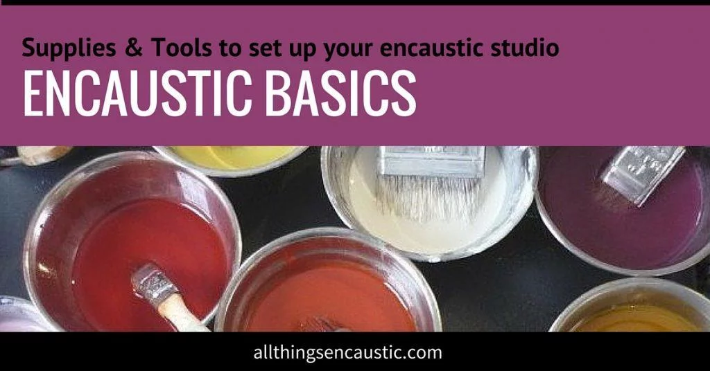 How to get started with Encaustic Painting | List of Tools & Art Supplies | Encaustic Basics