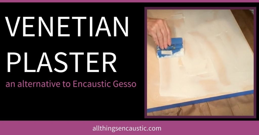 Venetian Plaster an alternative to encaustic gesso