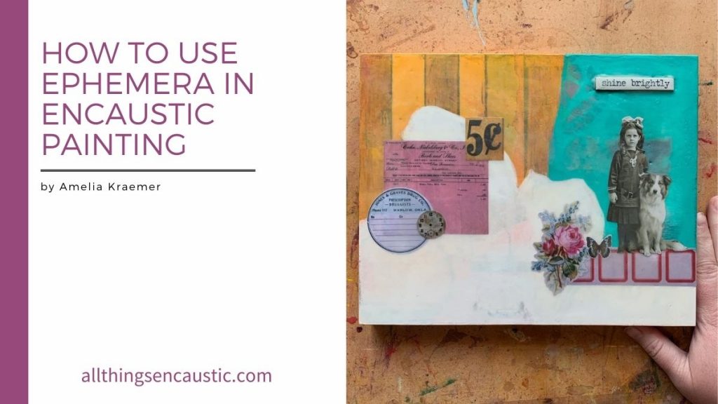 How to use Ephemera in Encaustic Painting