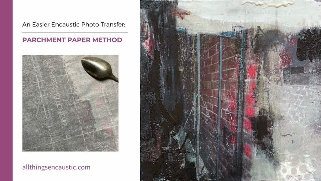 An easier encaustic photo transfer: the parchment paper method