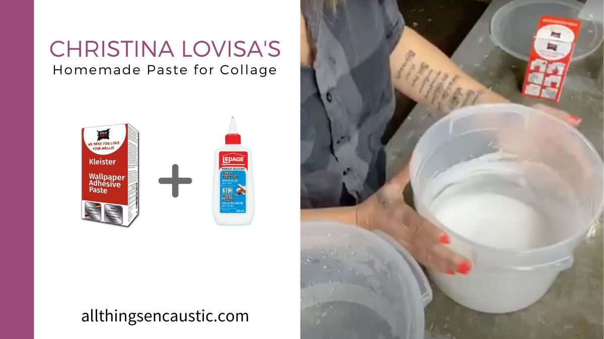 Christina Lovisa's Homemade Paste for Collage & Encaustic