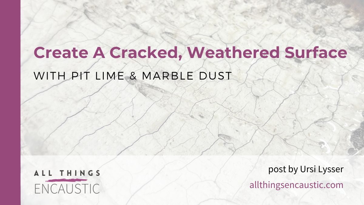 Create A Cracked, Weathered Surface with Pit Lime and Marble Dust by Ursi Lysser