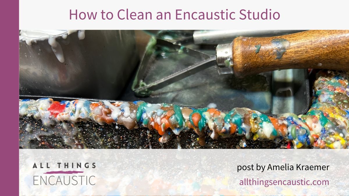 How to Clean an Encaustic Studio