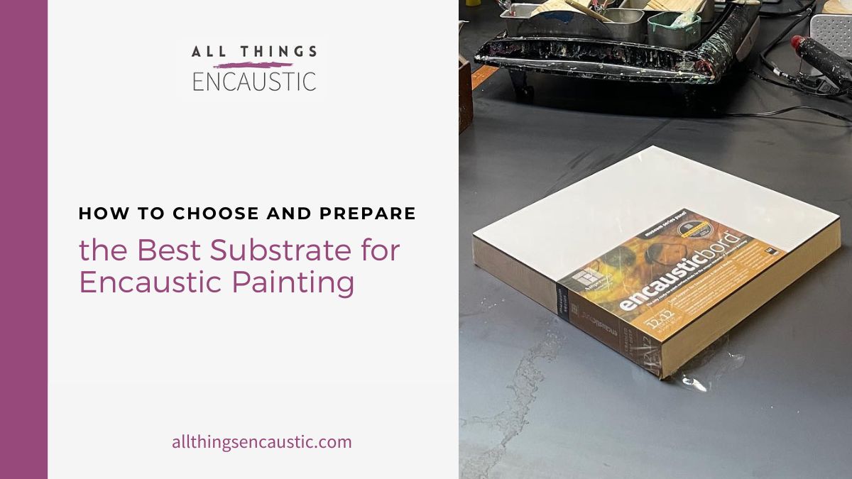 Best Substrate for Encaustic Painting